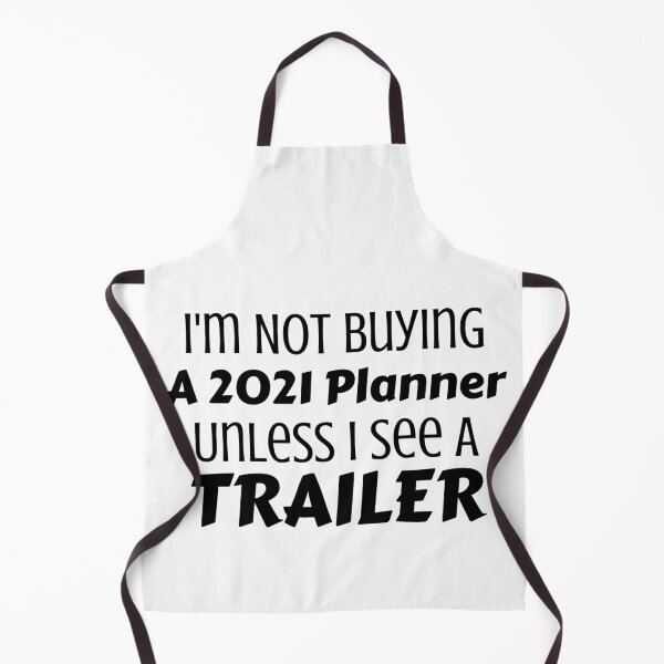 Item preview, I'm Not Buying A 2021 Planner Unless I See A Trailer designed and sold by Joy Poddar.