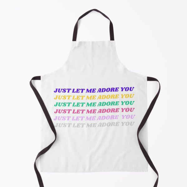 Item preview, Just let me adore you designed and sold by MegDeRoyale.