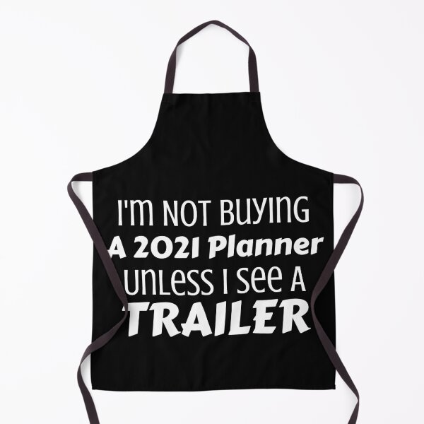 Item preview, I'm Not Buying A 2021 Planner Unless I See A Trailer designed and sold by Joy Poddar.