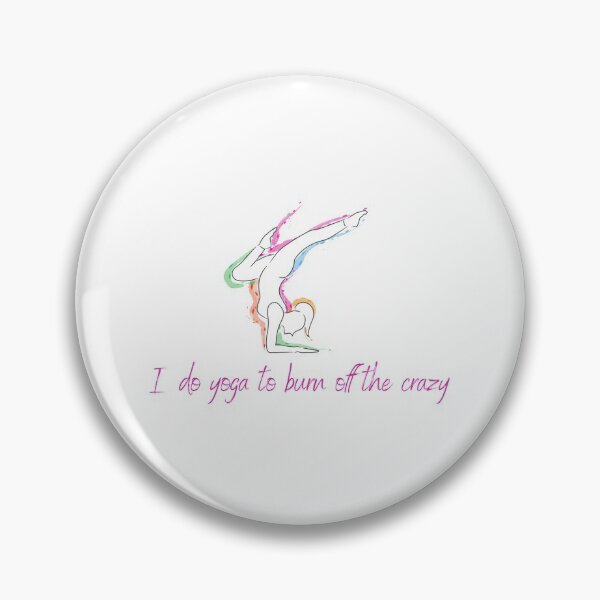 Item preview, I do yoga to burn off the crazy designed and sold by keymuse.