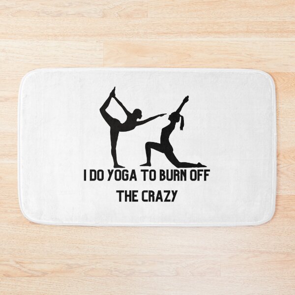 Item preview, I  do yoga to burn off the crazy designed and sold by keymuse.