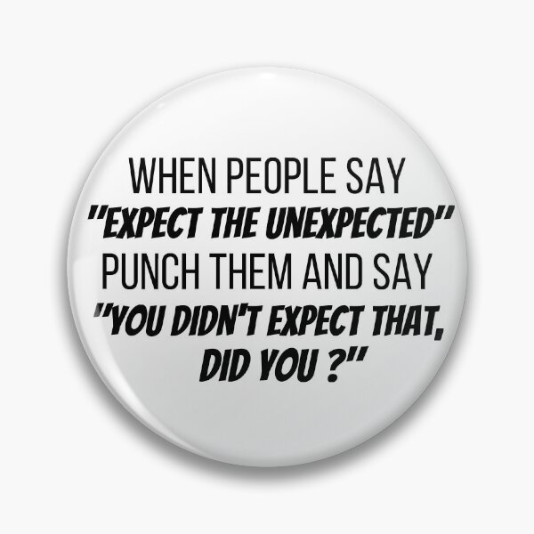 Item preview, Expect The Unexpected Funny designed and sold by Joy Poddar.