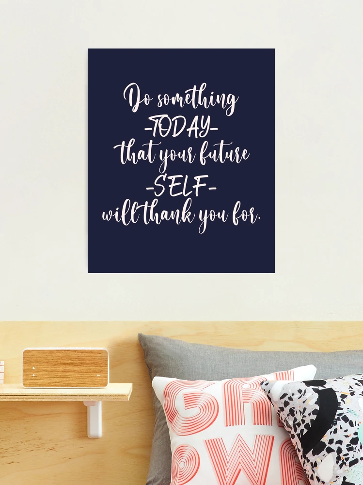 Do Something newest Today That Your Future Self Will Thank You For Canvas Wall Art, Motivational Wall Decor, Success Quotes, Back To The Future