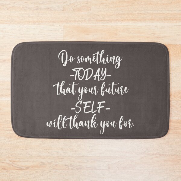 Item preview, Do something today that your future self will thank you for. Motivational Quotes. designed and sold by TonsPOD.
