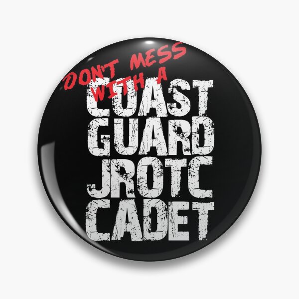Item preview, Don't Mess with a Coast Guard JROTC Cadet Awesome Distressed Style for coast guard Junior ROTC Members and Family designed and sold by JROTCshop.