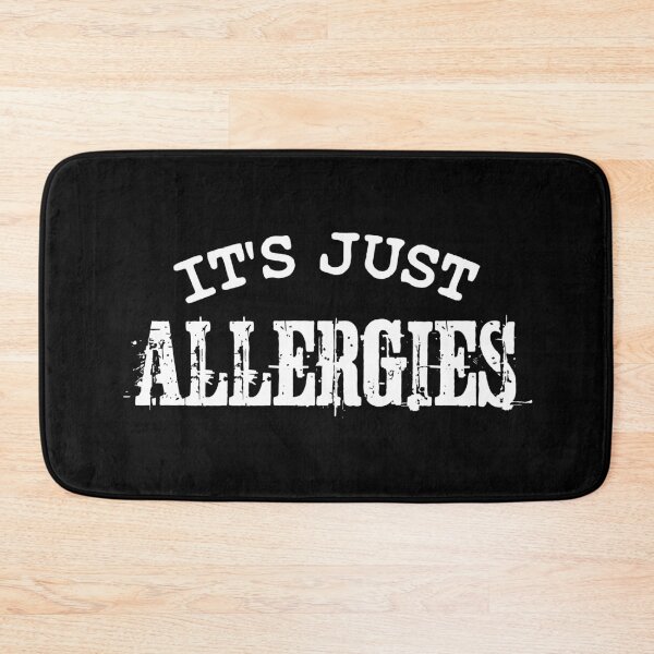 Item preview, It's Just Allergies designed and sold by ricknosis.