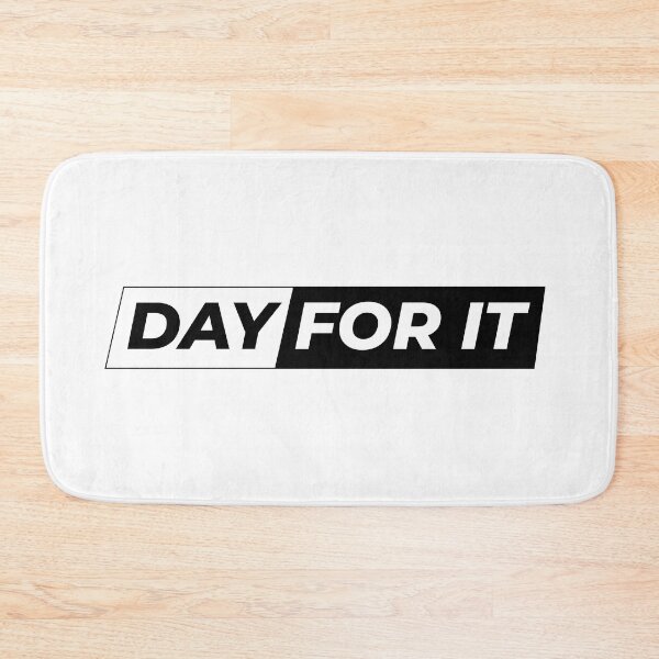 Item preview, DAY FOR IT designed and sold by Gooderestx4.