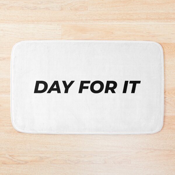 Item preview, DAY FOR IT designed and sold by Gooderestx4.