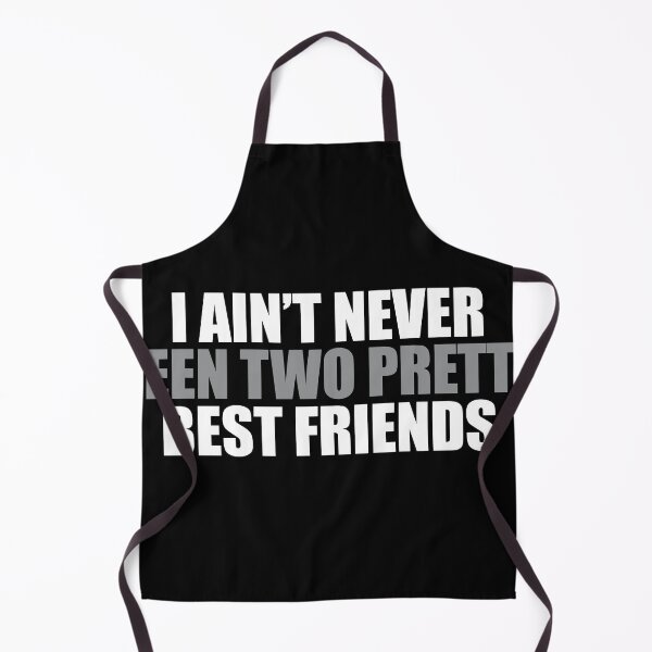 Item preview, I Ain't Never Seen Two Pretty Best Friends designed and sold by pintsandquarts.