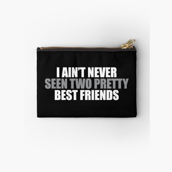 Item preview, I Ain't Never Seen Two Pretty Best Friends designed and sold by pintsandquarts.