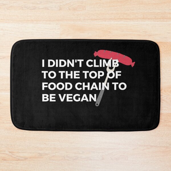 Item preview, I didn't climb to the Top of Food Chain to be Vegan designed and sold by FitBeast.