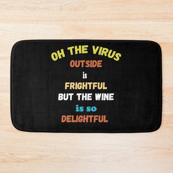 Item preview, oh the virus outside is frightful but the wine is so delightful designed and sold by AmberSiraj.