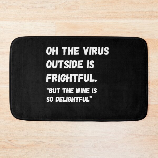 Item preview, oh the virus outside is frightful but the wine is so delightful designed and sold by AmberSiraj.