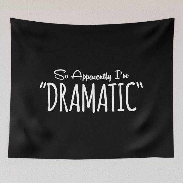 Item preview, So Apparently I'm Dramatic designed and sold by pintsandquarts.