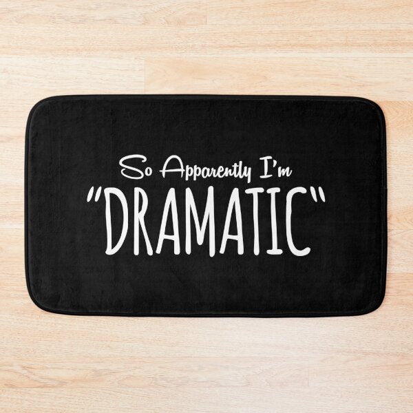 Item preview, So Apparently I'm Dramatic designed and sold by pintsandquarts.