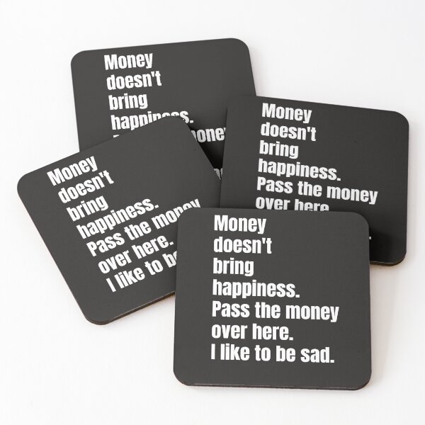 Item preview, Money doesn't bring happiness. Pass the money over here, I like to be sad designed and sold by QuotesDogma.