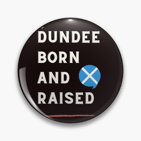 Item preview, Dundee Born and Raised designed and sold by davidas777.