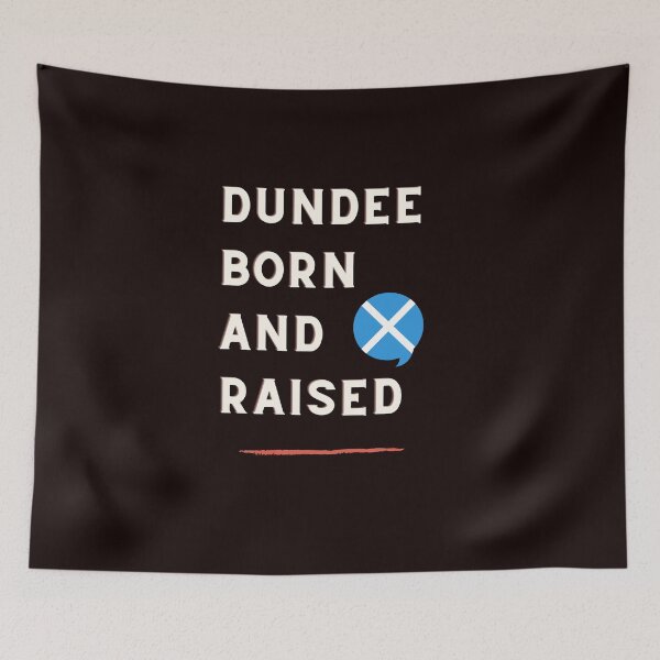 Item preview, Dundee Born and Raised designed and sold by davidas777.