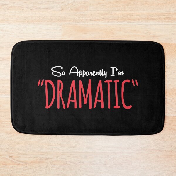Item preview, So Apparently I'm Dramatic designed and sold by pintsandquarts.