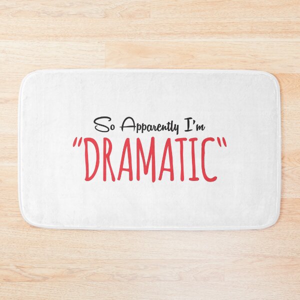 Item preview, So Apparently I'm Dramatic designed and sold by pintsandquarts.