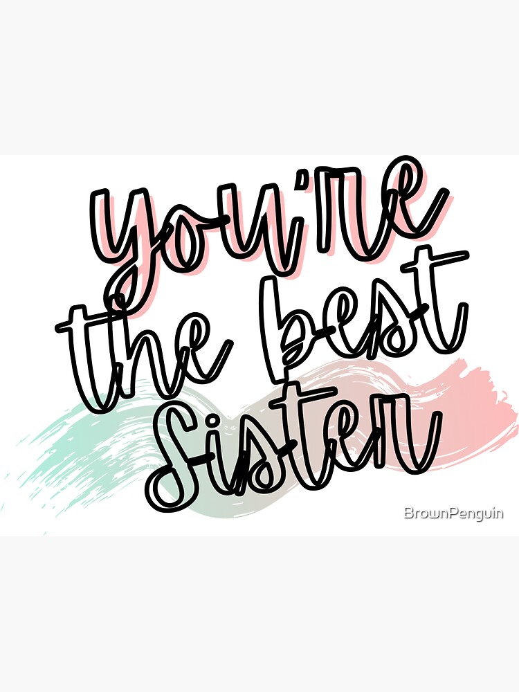 "You're the best sister,Gifts for sister,I love my sister" by
