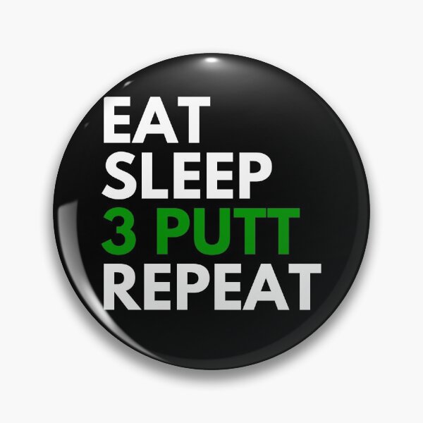 Item preview, Eat, Sleep, 3 Putt, Repeat - Funny Golf designed and sold by reallyrealnow.