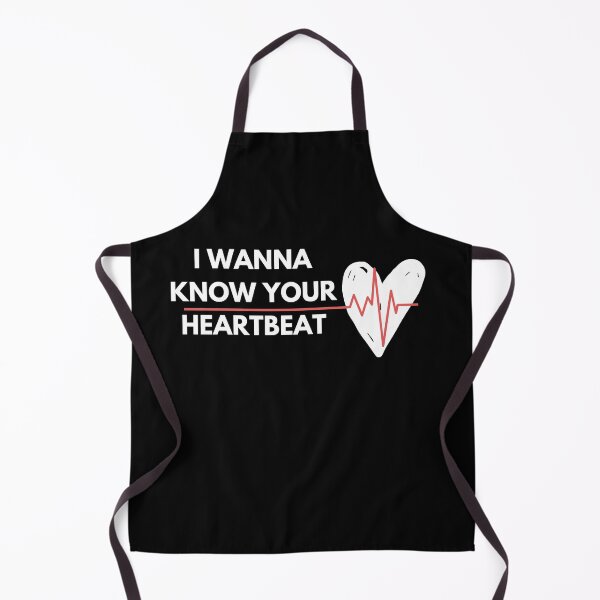 Item preview, I wanna know your heartbeat designed and sold by Apparevel.
