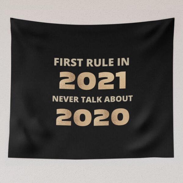 Item preview, First Rule in 2021 Never Talk About 2020 designed and sold by BloompodDesigns.