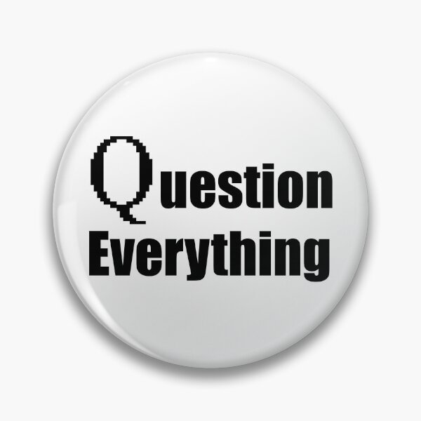Item preview, Question Everything designed and sold by ninjazombie.