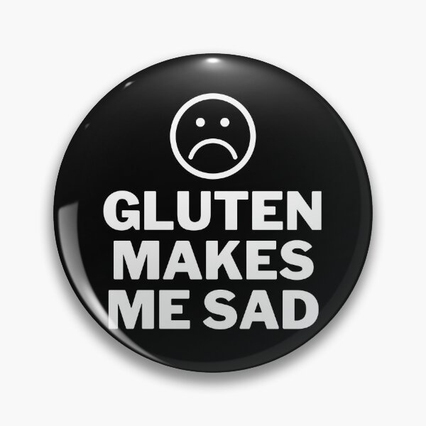 Item preview, Gluten Makes Me Sad designed and sold by AllergyClub.