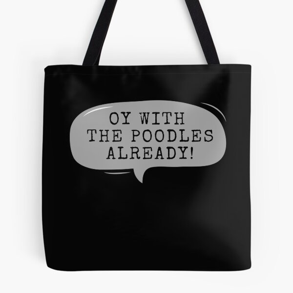 Item preview, Oy With The Poodles Already designed and sold by m95sim.