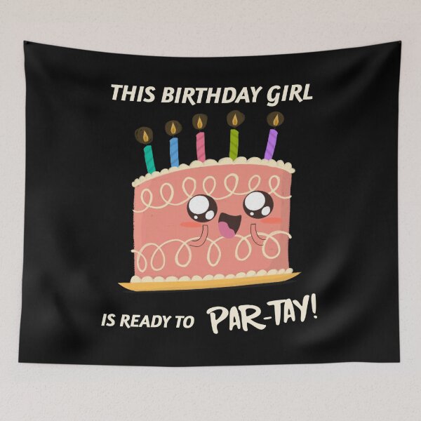 Item preview, This birthday girl is ready to Par-tay Gift designed and sold by Ricardo Landeros.