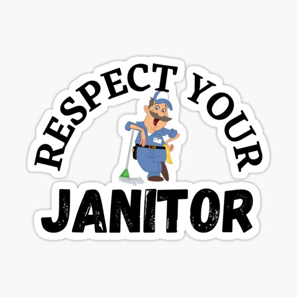 Item preview, respect your janitor  designed and sold by princegiri.