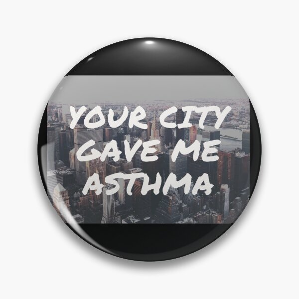 Item preview, Your City Gave Me Asthma designed and sold by Gmaish.