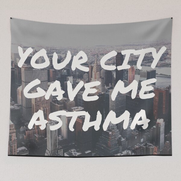 Item preview, Your City Gave Me Asthma designed and sold by Gmaish.