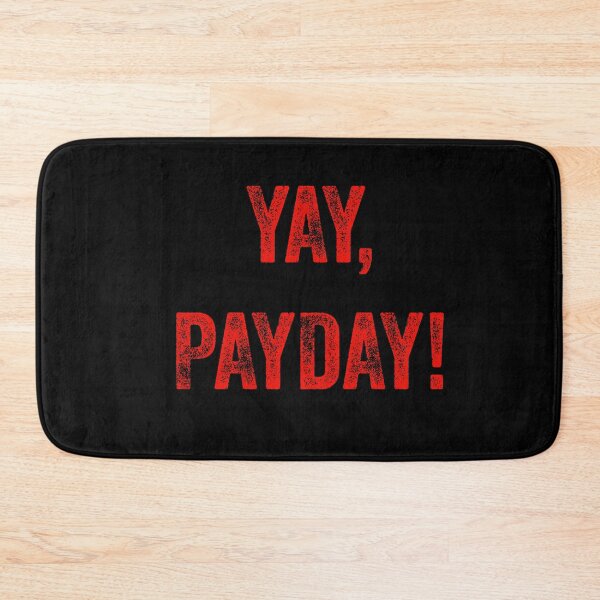 Item preview, Yay, Payday! Happy Salary Day, for working employees designed and sold by 2AcesDesign.