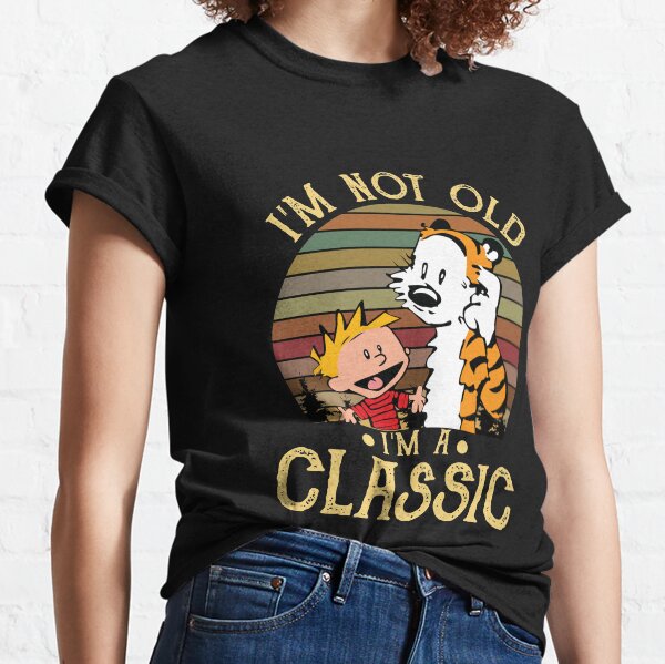 Calvin and Hobbes I'm Not Old I'm a Classic Classic T-Shirt