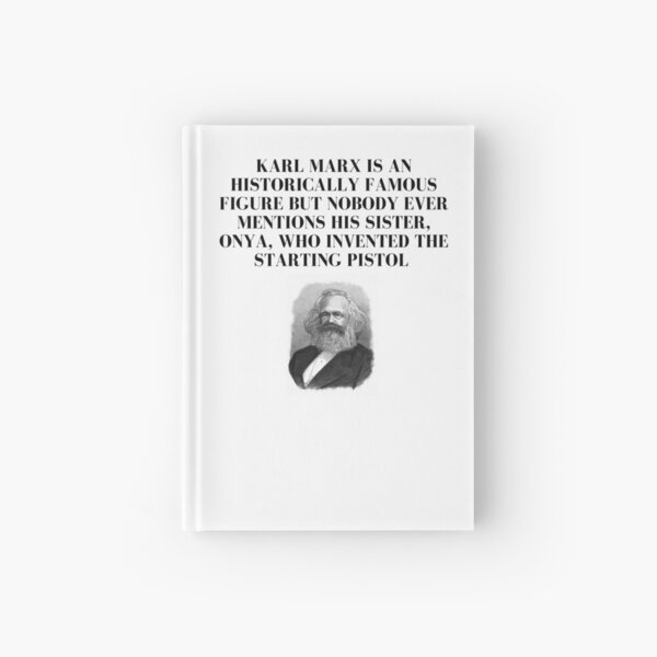 "Karl Marx sister, Onya, who invented the starting pistol" Hardcover