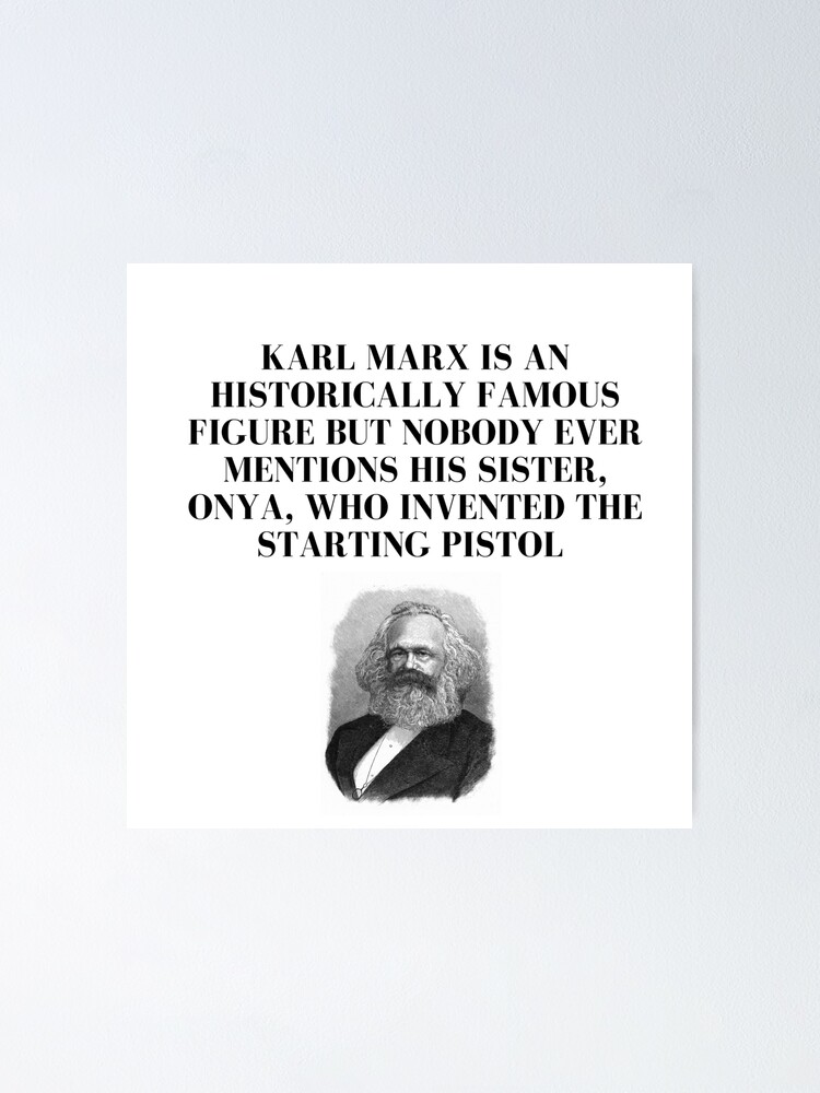 "Karl Marx sister, Onya, who invented the starting pistol" Poster for