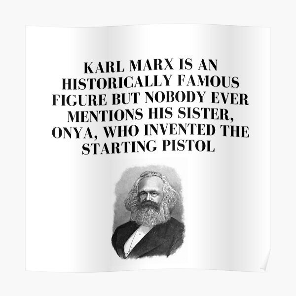 "Karl Marx sister, Onya, who invented the starting pistol" Poster for
