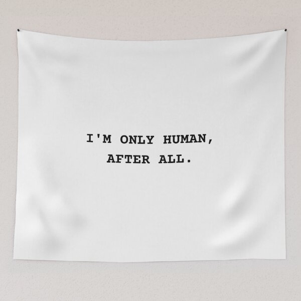 Item preview, I'm only human - Life goes on print designed and sold by AlexiaArts.