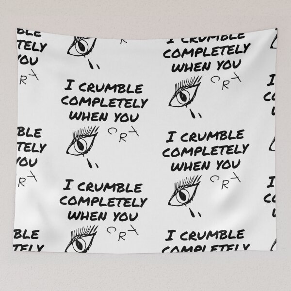 Item preview,  crumble completely when you cry designed and sold by Chanty09.