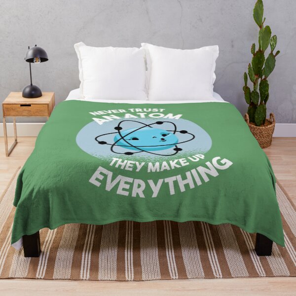 Item preview, Never Trust An Atom They Make Up Everything designed and sold by aliisik.