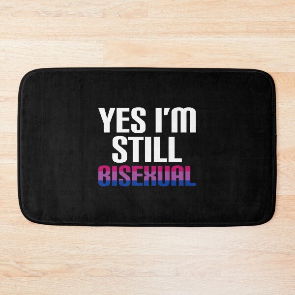 Item preview, Yes I'm still bisexual designed and sold by LAST WEEK'S STOLEN AESTHETICS.