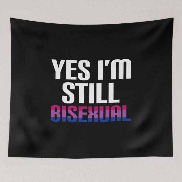 Item preview, Yes I'm still bisexual designed and sold by LAST WEEK'S STOLEN AESTHETICS.