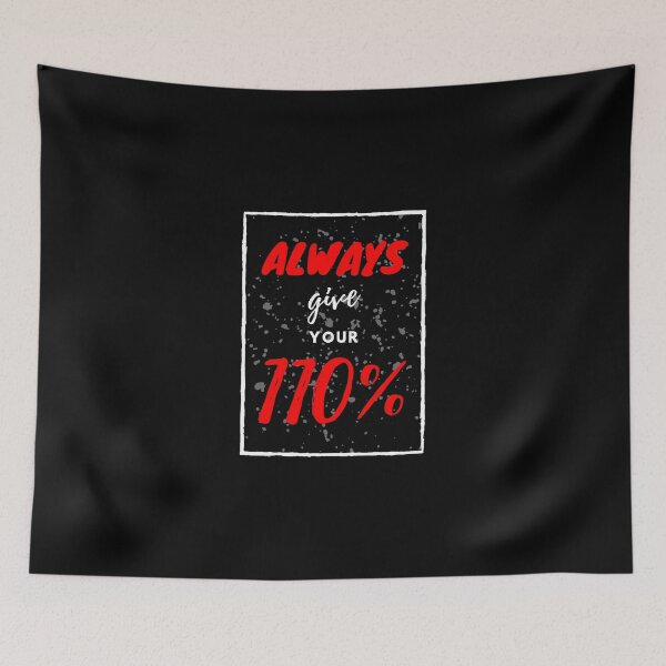 Item preview, Always Give Your 110% designed and sold by ReVamp  Store.