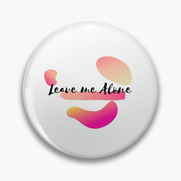 Item preview, Leave me alone designed and sold by mwcannon.