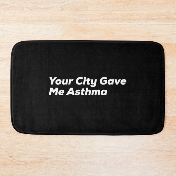 Item preview, Your City Gave Me Asthma designed and sold by So Witcasm ?.