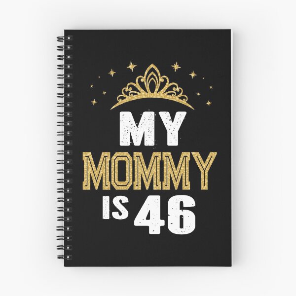 Item preview, My Mommy Is 46 Years Old 46th Mom's Birthday Gift For Her design designed and sold by Grabitees.