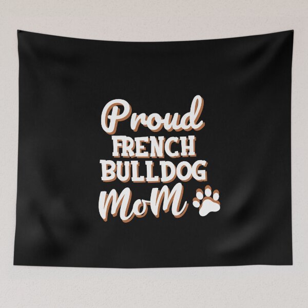 Item preview,   Proud French Bulldog Mom  designed and sold by labatchino10.